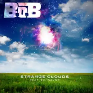 B.o.B - Strange Clouds ft. Lil Wayne